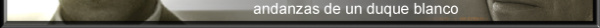 andanzas de un duque blanco