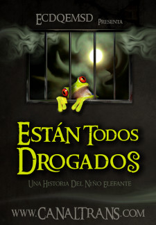 Est&aacute;n Todos Drogados - El Musical
