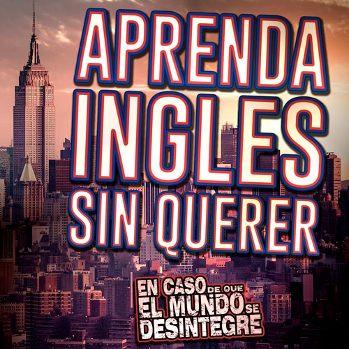 Aprenda Inglés Sin Querer - Podcast