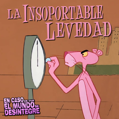 La Insoportable Levedad - Podcast