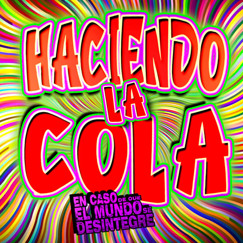 Haciendo La Cola - Podcast
