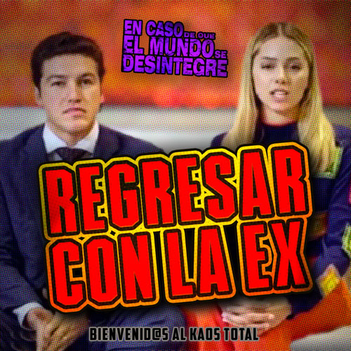 Regresar Con La Ex - Podcast