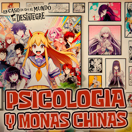 Psicología y Monas Chinas - Podcast