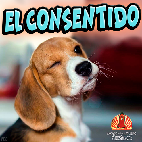 El Consentido - Podcast