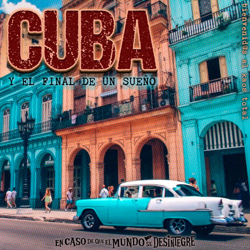 Cuba y el Final de un Sueño - Podcast